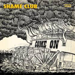 Shame Club : Come on